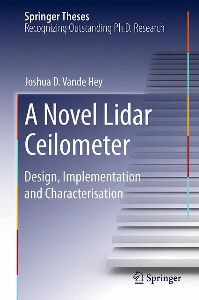 A Novel Lidar Ceilometer: Design, Implementation and Characterisation