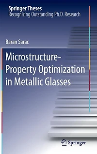 Microstructure-Property Optimization Metallic Glasses