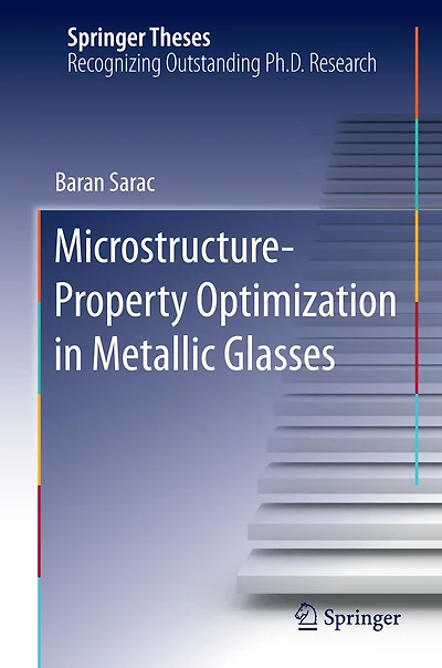 Microstructure-Property Optimization Metallic Glasses