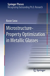 Microstructure-Property Optimization Metallic Glasses