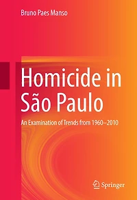Homicide São Paulo: An Examination of Trends from 1960-2010