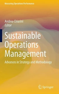 Sustainable Operations Management: Advances Strategy and Methodology