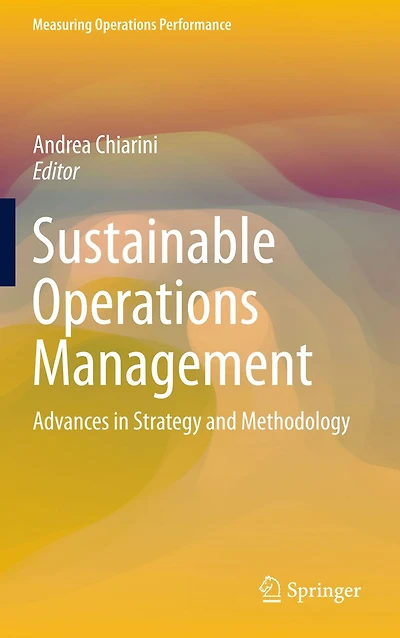Sustainable Operations Management: Advances Strategy and Methodology