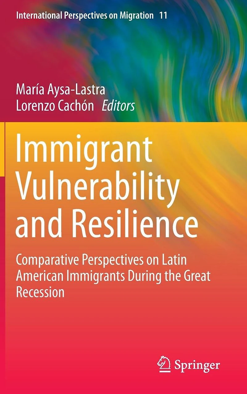 Immigrant Vulnerability and Resilience: Comparative Perspectives on Latin American Immigrants During the Great Recession