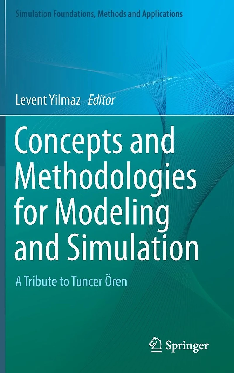 Concepts and Methodologies for Modeling Simulation: A Tribute to Tuncer Ören
