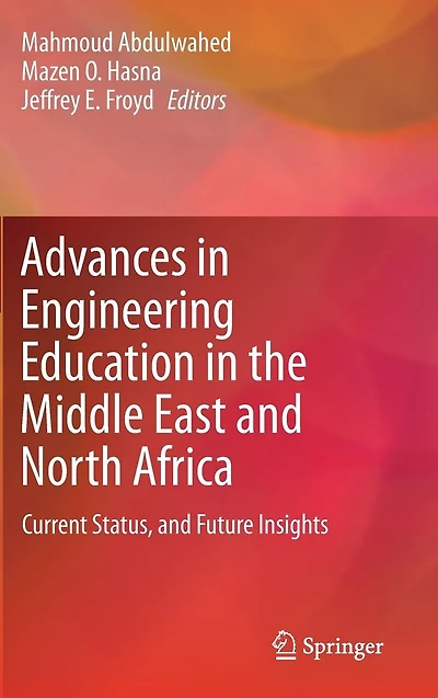 Advances Engineering Education the Middle East and North Africa: Current Status, Future Insights
