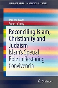 Reconciling Islam, Christianity and Judaism: Islam's Special Role Restoring Convivencia