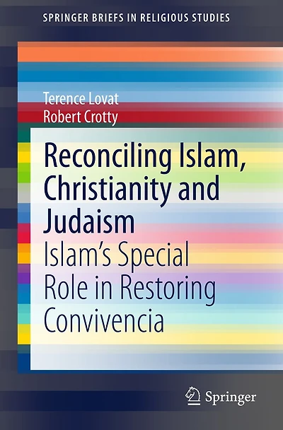 Reconciling Islam, Christianity and Judaism: Islam's Special Role Restoring Convivencia