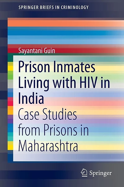 Prison Inmates Living with HIV in India: Case Studies from Prisons in Maharashtra