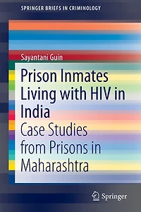 Prison Inmates Living with HIV in India: Case Studies from Prisons in Maharashtra