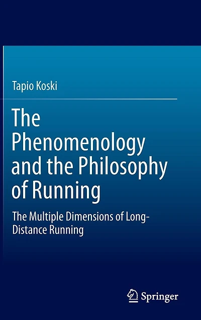 The Phenomenology and Philosophy of Running: Multiple Dimensions Long-Distance Running