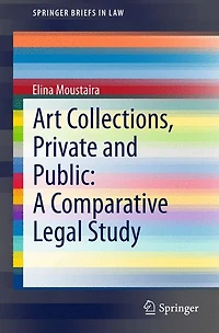 Art Collections, Private and Public: A Comparative Legal Study