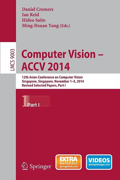 Computer Vision -- ACCV 2014: 12th Asian Conference on Computer Vision, Singapore, Singapore, November 1-5, 2014, Revised Selected Papers, Part I