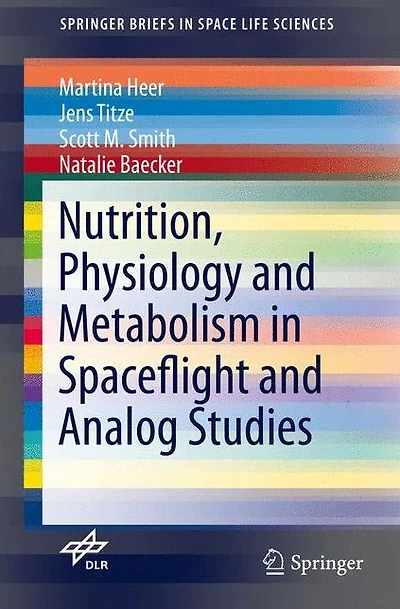 Nutrition Physiology and Metabolism Spaceflight Analog Studies