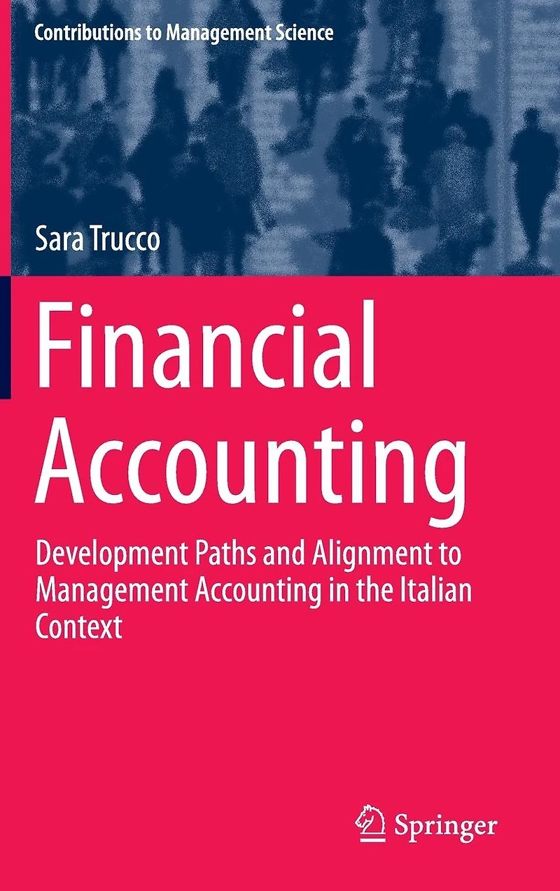 Financial Accounting: Development Paths and Alignment to Management Accounting the Italian Context