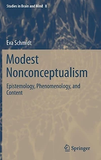 Modest Nonconceptualism: Epistemology, Phenomenology, and Content