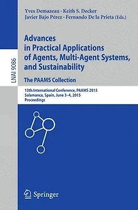 Advances in Practical Applications of Agents, Multi-Agent Systems, and Sustainability: The PAAMS Collection: 13th International Conference, PAAMS 2015, Salamanca, Spain, June 3-4, 2015, Proceedings