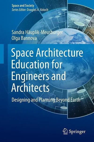 Space Architecture Education for Engineers and Architects: Designing Planning Beyond Earth