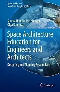 Space Architecture Education for Engineers and Architects: Designing Planning Beyond Earth