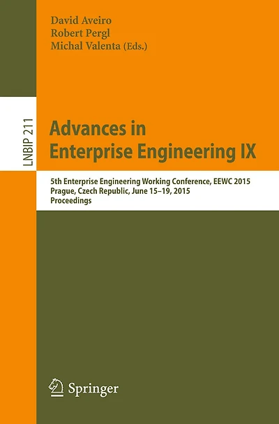 Advances Enterprise Engineering IX: 5th Working Conference, EEWC 2015, Prague, Czech Republic, June 15-19, Proceedings