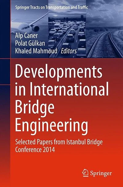 Developments International Bridge Engineering: Selected Papers from Istanbul Conference 2014