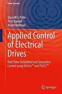Applied Control of Electrical Drives: Real Time Embedded and Sensorless using VisSimT PLECST