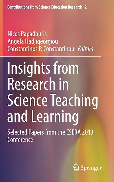 Insights from Research Science Teaching and Learning: Selected Papers the ESERA 2013 Conference