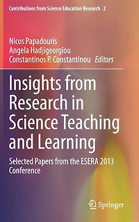 Insights from Research Science Teaching and Learning: Selected Papers the ESERA 2013 Conference