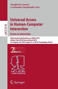 Universal Access in Human-Computer Interaction. Access to Interaction: 9th International Conference, UAHCI 2015, Held as Part of HCI International 2015, Los Angeles, CA, USA, August 2-7, 2015, Proceedings
