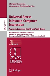 Universal Access in Human-Computer Interaction. Access to Learning, Health and Well-Being: 9th International Conference, UAHCI 2015, Held as Part of HCI International 2015, Los Angeles, CA, USA, August 2-7, 2015, Proceedings, Part III