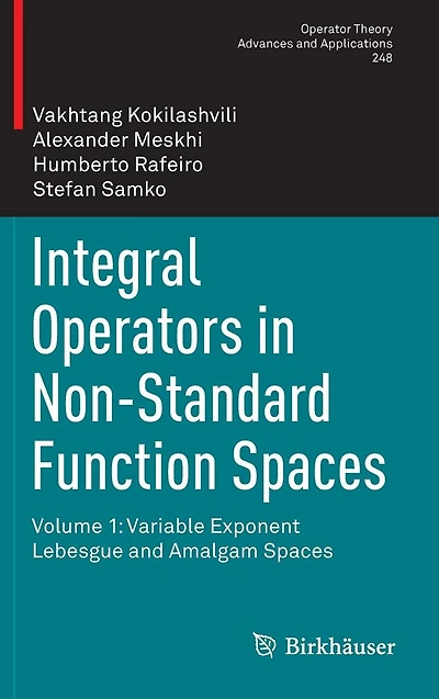 Integral Operators Non-Standard Function Spaces: Volume 1: Variable Exponent Lebesgue and Amalgam Spaces