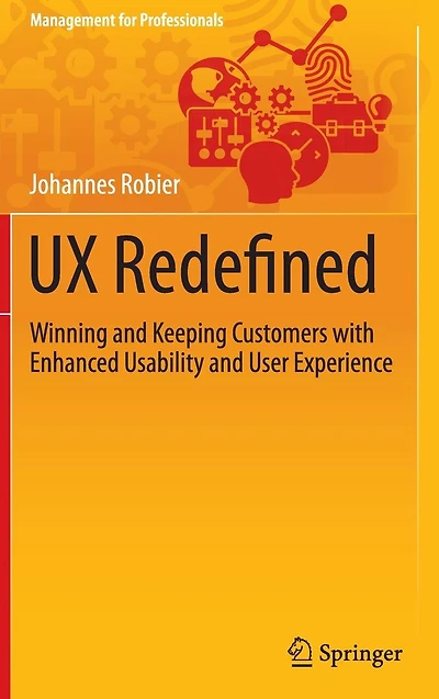UX Redefined: Winning and Keeping Customers with Enhanced Usability User Experience