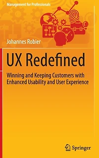 UX Redefined: Winning and Keeping Customers with Enhanced Usability User Experience