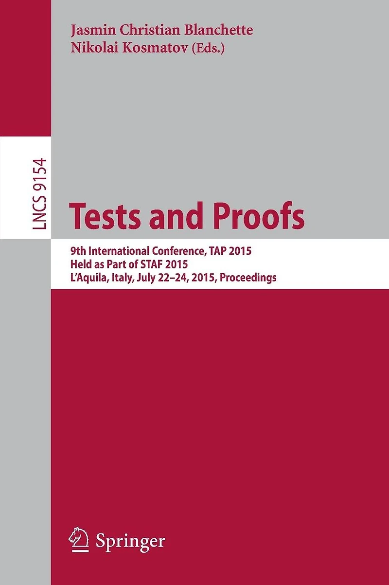 Tests and Proofs: 9th International Conference, TAP 2015, Held as Part of STAF 2015, L'Aquila, Italy, July 22-24, 2015. Proceedings