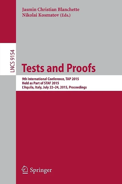 Tests and Proofs: 9th International Conference, TAP 2015, Held as Part of STAF 2015, L'Aquila, Italy, July 22-24, 2015. Proceedings