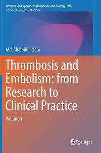 Thrombosis and Embolism: from Research to Clinical Practice: Volume 1