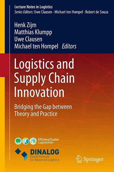 Logistics and Supply Chain Innovation: Bridging the Gap between Theory Practice