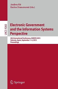 Electronic Government and the Information Systems Perspective: 4th International Conference, EGOVIS 2015, Valencia, Spain, September 1-3, Proceedings