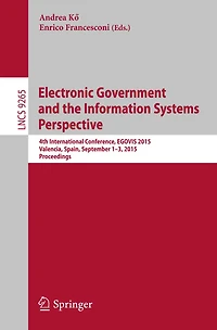Electronic Government and the Information Systems Perspective: 4th International Conference, EGOVIS 2015, Valencia, Spain, September 1-3, Proceedings