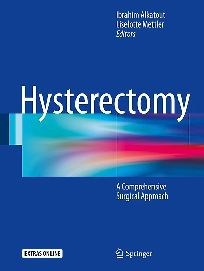 Hysterectomy: A Comprehensive Surgical Approach