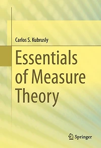 Essentials of Measure Theory