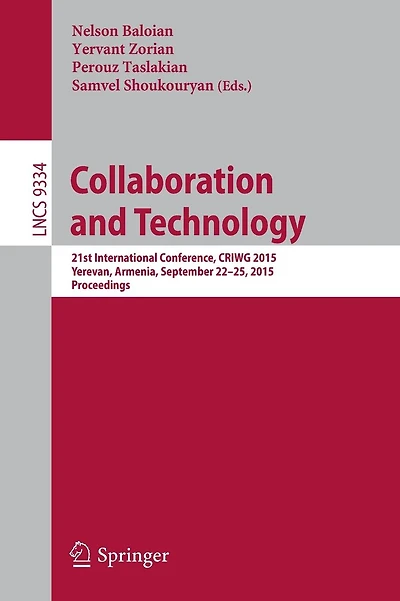 Collaboration and Technology: 21st International Conference, CRIWG 2015, Yerevan, Armenia, September 22-25, 2015, Proceedings