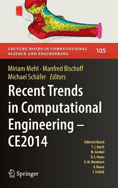 Recent Trends Computational Engineering - CE2014: Optimization, Uncertainty, Parallel Algorithms, Coupled and Complex Problems
