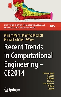 Recent Trends Computational Engineering - CE2014: Optimization, Uncertainty, Parallel Algorithms, Coupled and Complex Problems