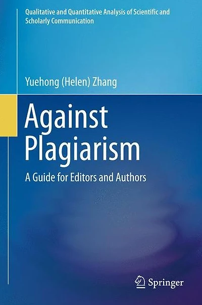 Against Plagiarism: A Guide for Editors and Authors
