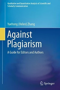 Against Plagiarism: A Guide for Editors and Authors