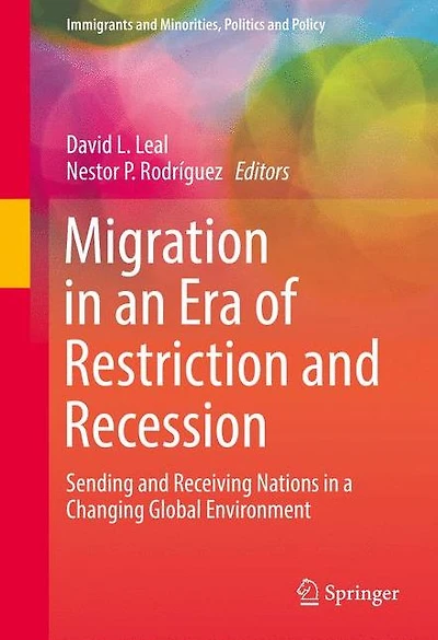 Migration an Era of Restriction and Recession: Sending Receiving Nations a Changing Global Environment