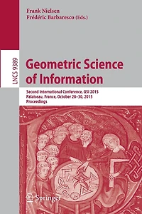 Geometric Science of Information: Second International Conference, GSI 2015, Palaiseau, France, October 28-30, 2015, Proceedings