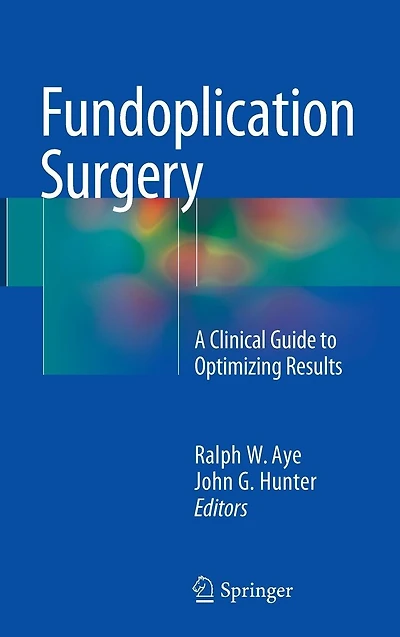 Fundoplication Surgery: A Clinical Guide to Optimizing Results
