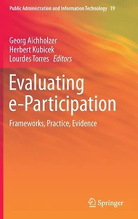 Evaluating e-Participation: Frameworks, Practice, Evidence
